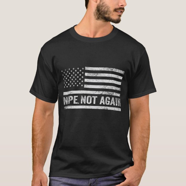 Nope Not Again Funny USA Flag Republican Trump T-Shirt (Front)