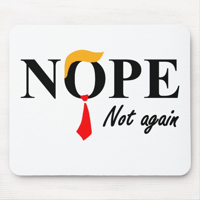 Nope. Not Again. Mouse Pad (Front)