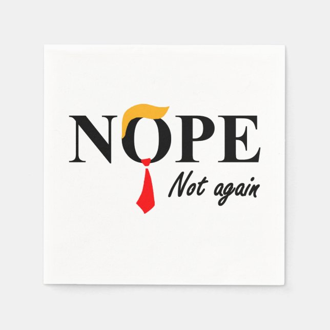 Nope. Not Again. Napkin (Front)