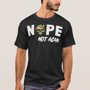 Nope Not Again with an image of awith Trumps Hair  T-Shirt