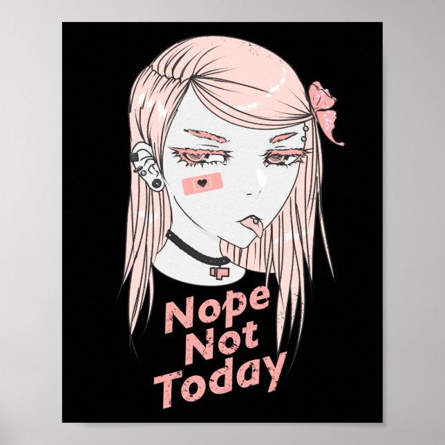 Nope Not Today Anime Girl  Poster (Front)