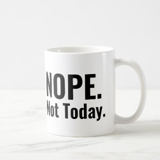 Nope. Not Today. | Bold Typography Coffee Mug