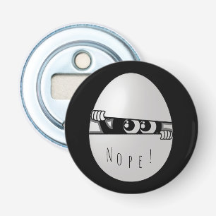 Nope! Not today. Bottle Opener