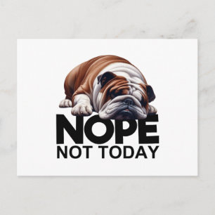 Nope Not Today Bulldog Postcard