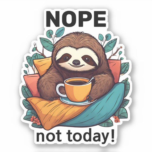 Nope Not Today Comfy Sloth with Coffee Waterproof  (Front)