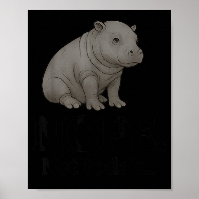 Nope Not Today Cute Mars The Hip Funny Lazy Quote  Poster (Front)