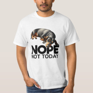 Nope Not Today Dachshund T-Shirt