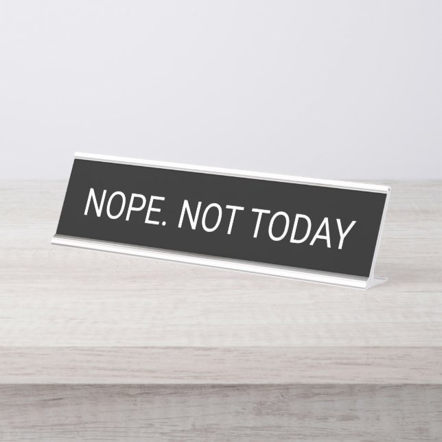 Nope Not Today Desk Name Plate (Front)