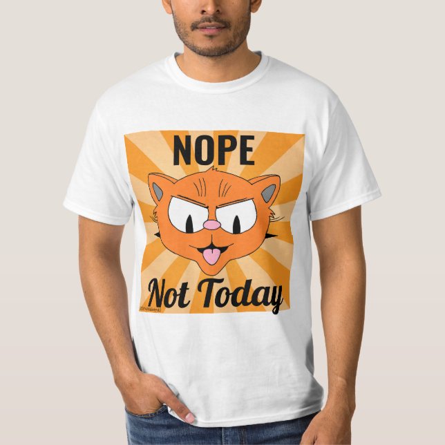 NOPE Not Today Funny Brat Cat T-Shirt (Front)