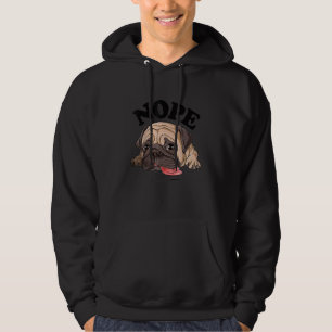 Nope not-today Funny Cute dog pug Lover Hoodie