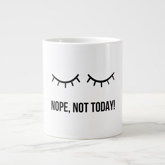 Nope, Not Today! – Funny Lazy Mood Coffee Mug (Front)