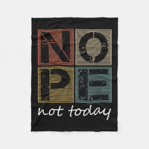 Nope Not Today Funny Sayings Vintage Graphic Fleece Blanket