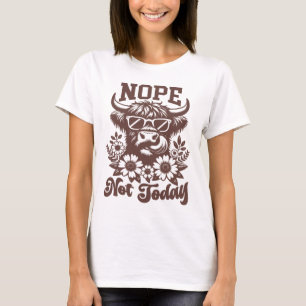 Nope Not Today Highland Cow T-Shirt