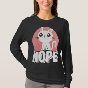 Nope Not Today Lazy Cat Kitten 2 T-Shirt