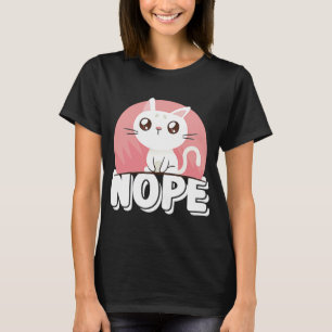 Nope Not Today Lazy Cat Kitten   2 T-Shirt