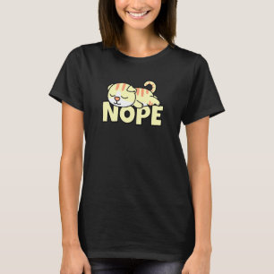 Nope Not Today Lazy Cat T-Shirt