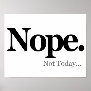 Nope, Not Today... Poster