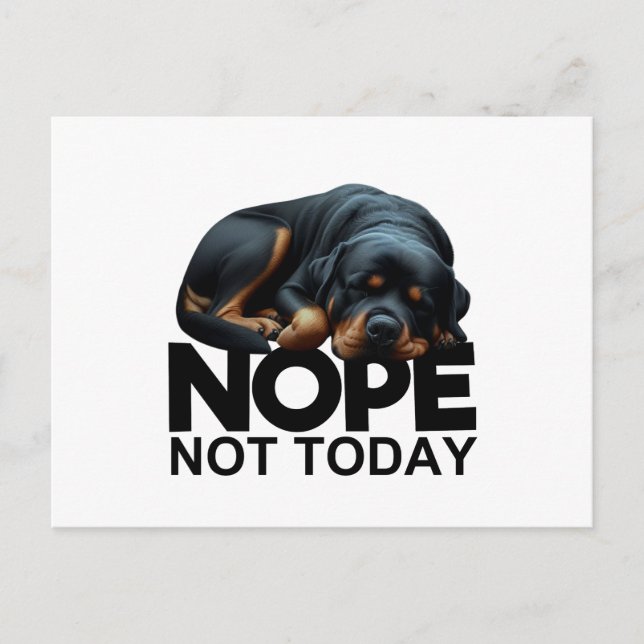 Nope Not Today Rottweiler Postcard (Front)