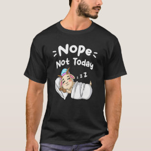Nope Not Today Sarcastic Sayings Sleeping Goat 1 T-Shirt