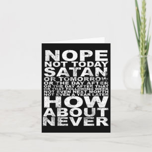 Nope Not Today Satan Never Funny And Inspirational Card