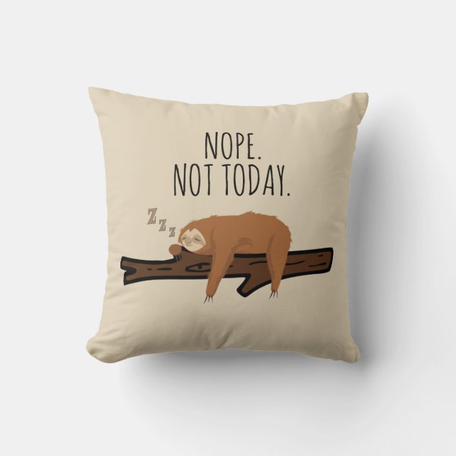 Nope. Not Today! Sleeping Sloth On A Branch Cushion (Front)