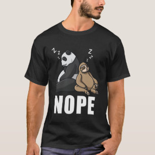 Nope not today Sloth Women s Children s Men Chill T-Shirt