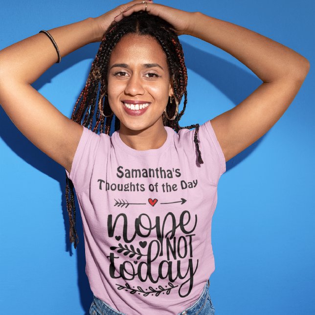 Nope Not Today T-Shirt (Creator Uploaded)