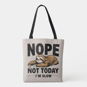 Nope Not Today Tote Bag