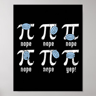 Nope Pi Day Funny Face Mask Math Teacher Student Q Poster