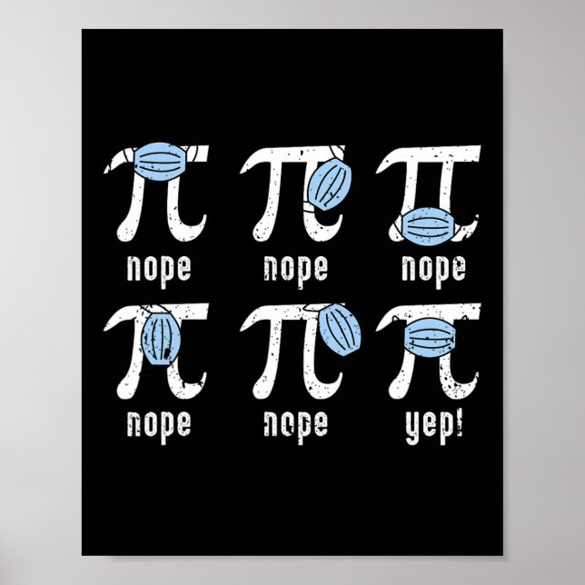 Nope Pi Day Funny Face Mask Math Teacher Student Q Poster (Front)