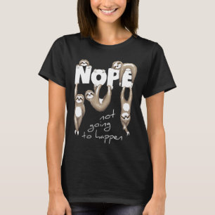 Nope Shirt Lazy Chill Out Day Cute Sloth Apparel G