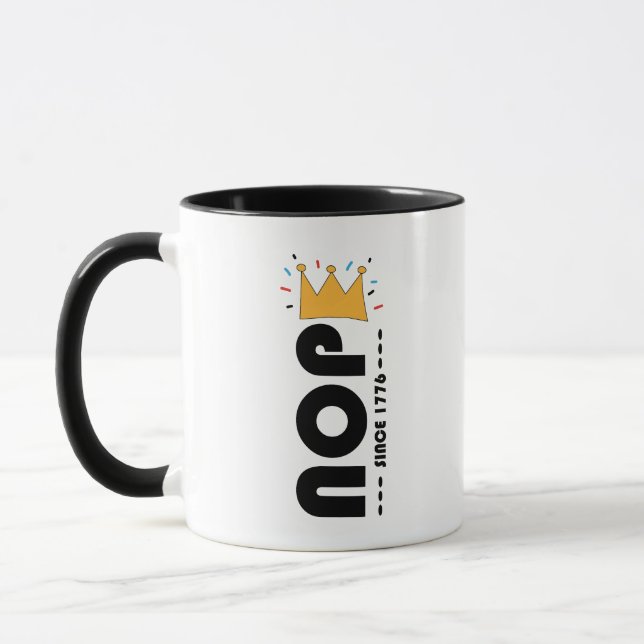 Nope Since 1776 No Kings Funny Anti-Monarchy Mug (Left)
