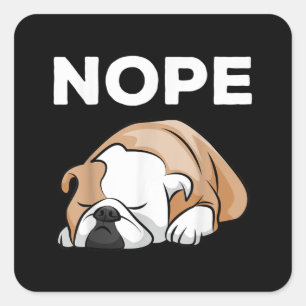 Nope Sleeping Bulldog Gifts For Bulldog Dad Mum Square Sticker