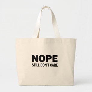 Nope Still Don't Care Large Tote Bag