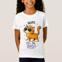 Nope Still the Boss Cat T-Shirt