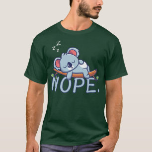 Nope  T-Shirt