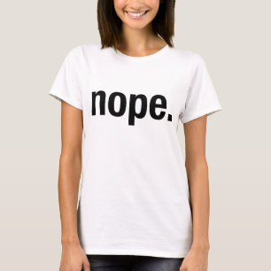 nope. T-Shirt