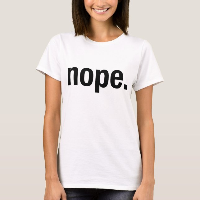 nope. T-Shirt (Front)
