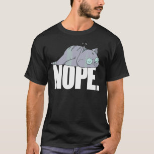 Nope Today Lazy Cat Animal T-Shirt