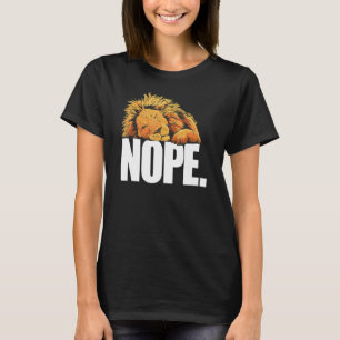Nope Today Lazy Lion Animal T-Shirt