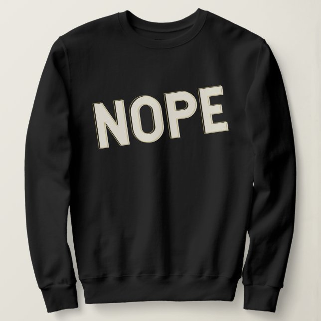 NOPE Typography Design Bold Lettering Sweatshirt (Design Front)