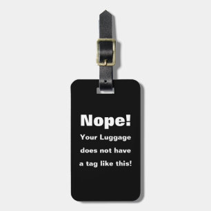 Nope! Your Luggage does not have a tag like this!