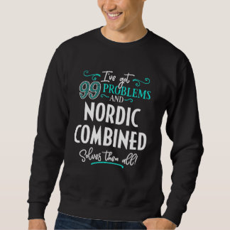 Nordic Combined - Nordic Combined Solves Them All Sweatshirt
