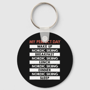 Nordic Skiing My Perfect Day Skier Day Routine  Key Ring