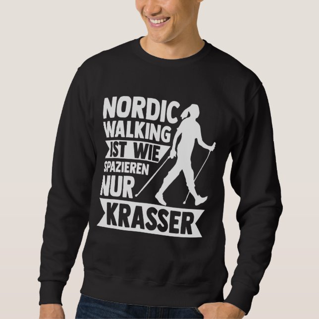 Nordic Walking Walking Hiking Jogging Nordic Walki Sweatshirt (Front)