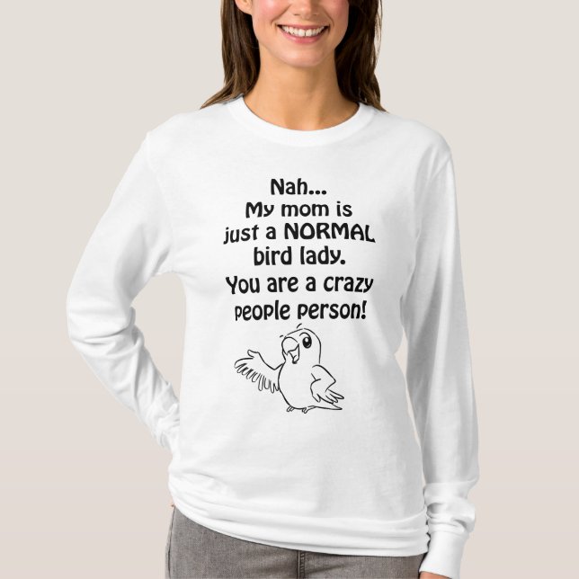 Normal Bird Lady T-Shirt (Front)