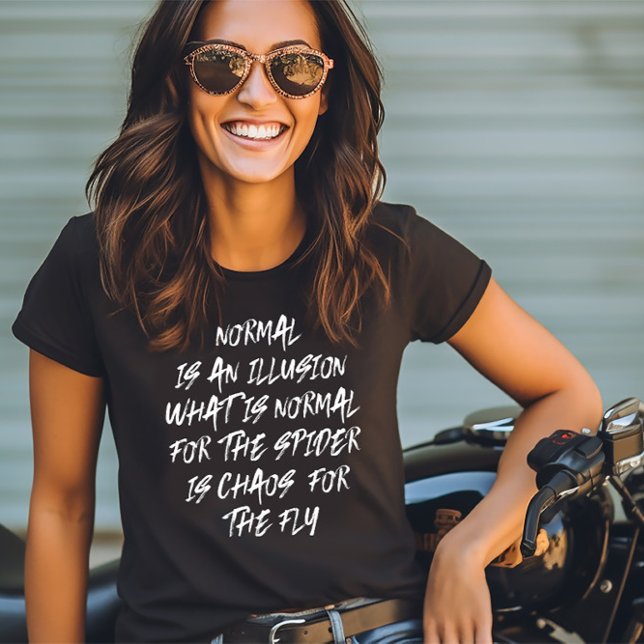 Normal is an Illusion T-Shirt (Creator Uploaded)