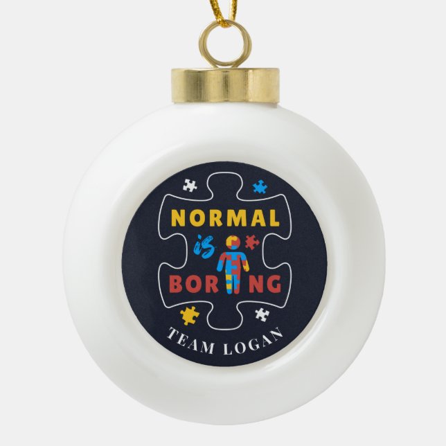 Normal is Boring Autism Awareness Merry Ceramic Ball Christmas Ornament (Front)
