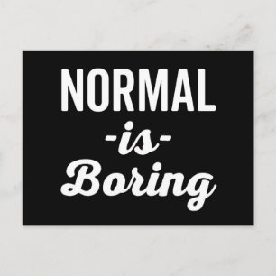 Normal Is Boring Funny Quote Postcard