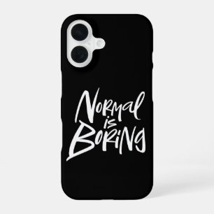Normal Is Boring Lettering Motto Black White iPhone 16 Case